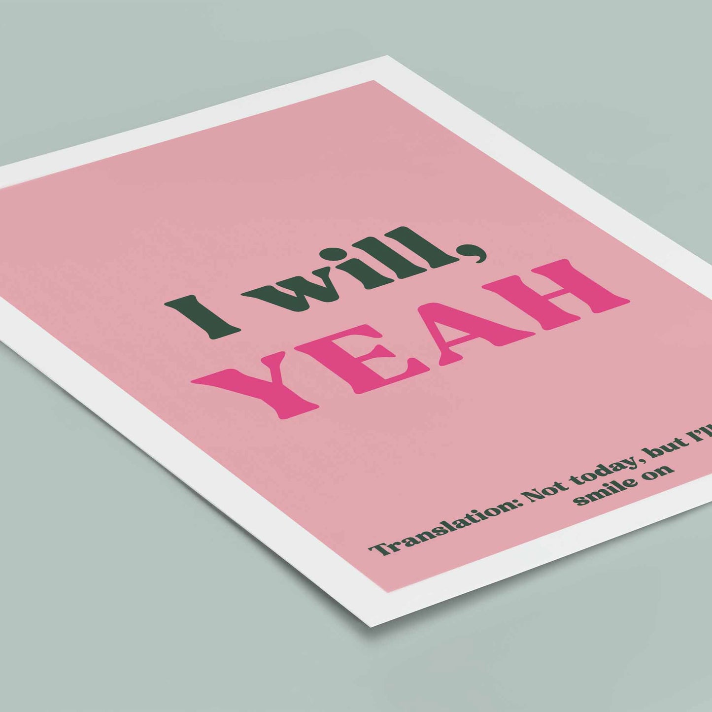 I will yeah Print