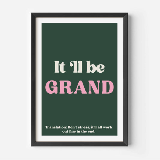 It'll be grand Print